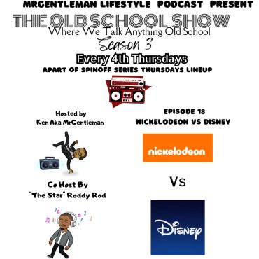 Black Podcasting - The Old School Show Episode 18 - Nickelodeon Vs Disney 7/27/2023