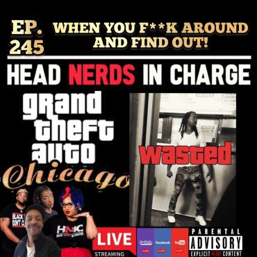 EP.245 WHEN YOU F**K AROUND AND FIND OUT! Black Podcasting - EP.245 WHEN YOU F**K AROUND AND FIND OUT!