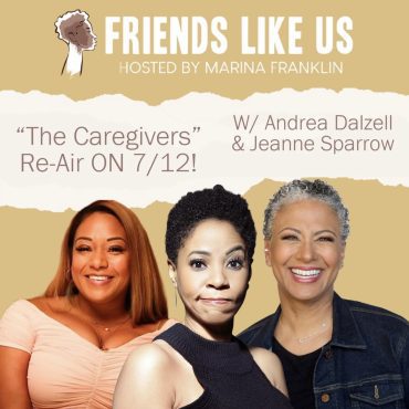 Black Podcasting - Favorite Episode: "The Caregivers" with Jeanne Sparrow and Andrea Dalzell