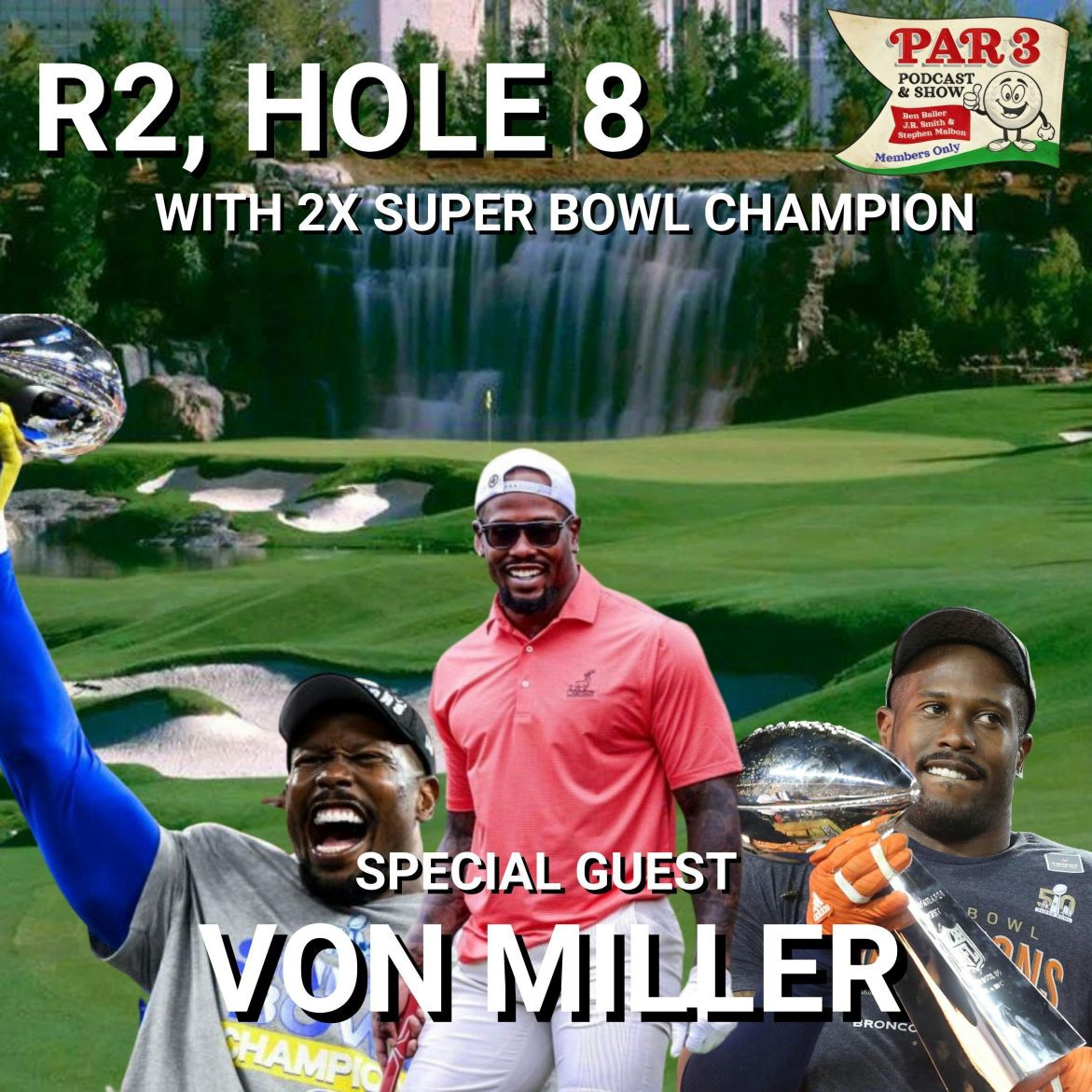 Black Podcasting - R2, HOLE 8: Von Miller (NFL Superstar/2x Super Bowl Champ/Avid Golfer) on Dreaming About Golf, Best NFL Golfers, Approaching Golf Like Football, Best NFL Golfers & more