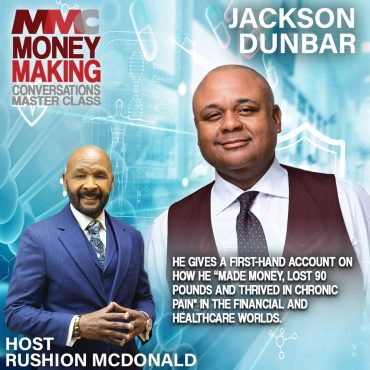 Jackson Dunbar gives a first-hand account of how he 'Made Money, Lost 90 pounds, and Thrived in Chronic Pain" in the financial and healthcare worlds. Black Podcasting - Jackson Dunbar gives a first-hand account of how he 'Made Money, Lost 90 pounds, and Thrived in Chronic Pain" in the financial and healthcare worlds.