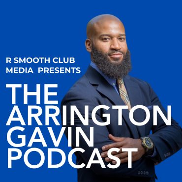 The Arrington Gavin Podcast (Pilot Episode) Black Podcasting - The Arrington Gavin Podcast (Pilot Episode)
