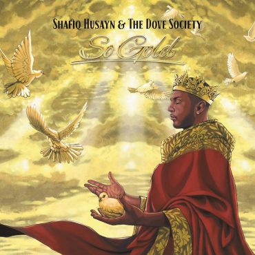 Black Podcasting - Shafiq Husayn's "So Gold" Album Review.