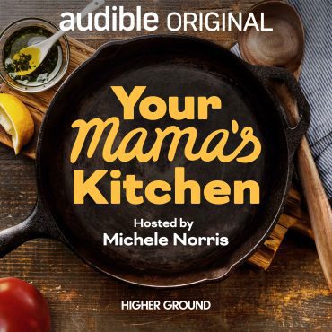 Black Podcasting - Introducing Your Mama’s Kitchen