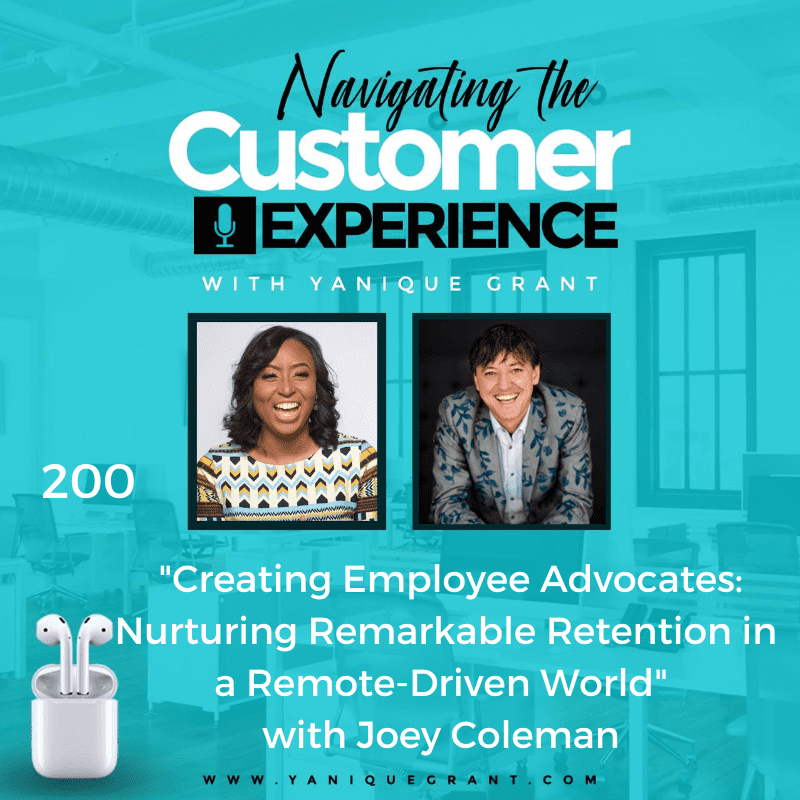 Black Podcasting - 200: Creating Employee Advocates: Nurturing Remarkable Retention in a Remote-Driven World with Joey Coleman