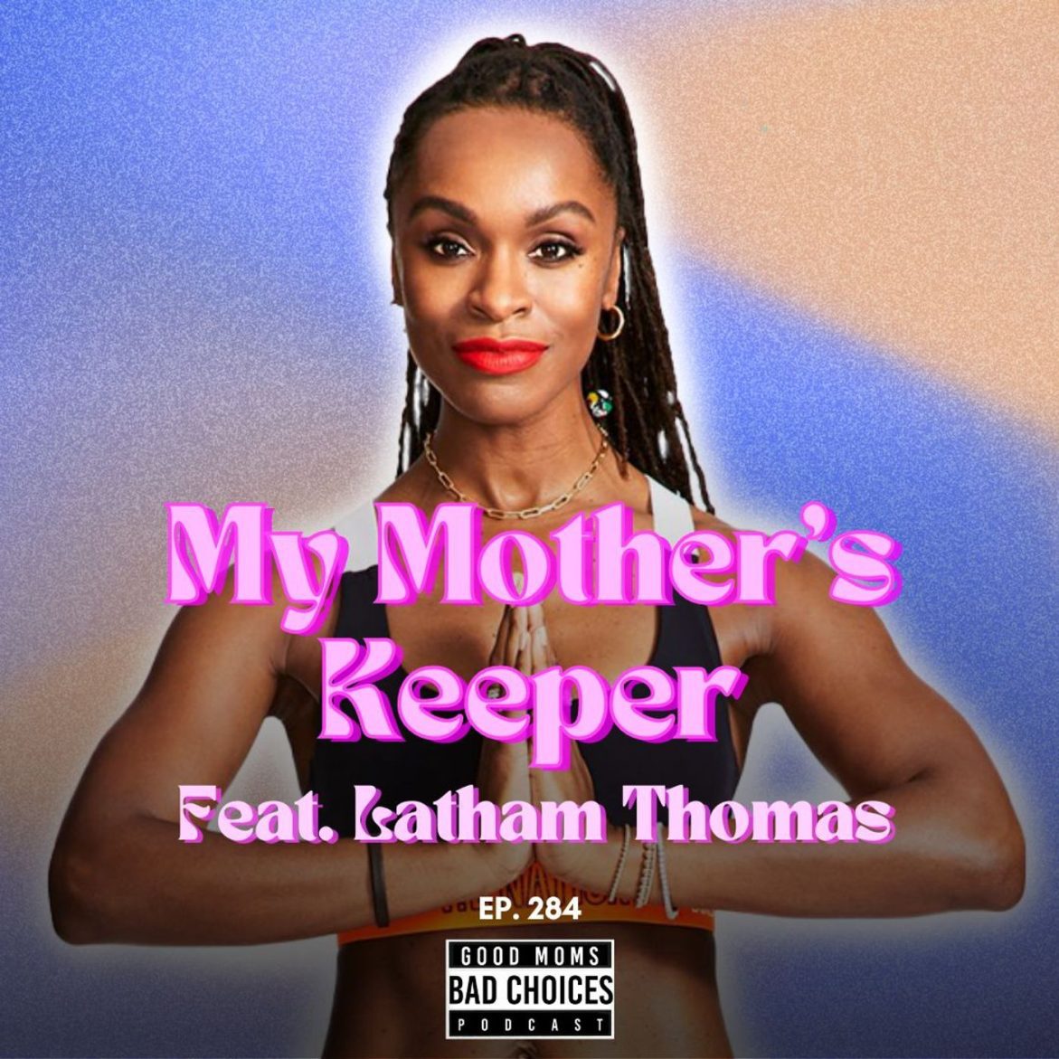 Black Podcasting - My Mother’s Keeper Feat. Latham Thomas