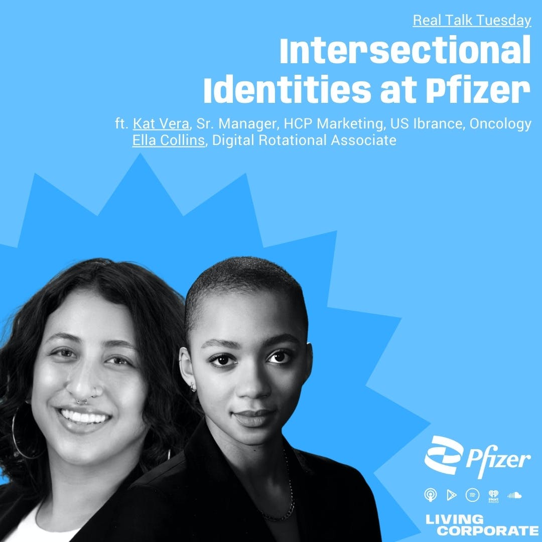 Black Podcasting - Intersectional Identities at Pfizer (ft. Kat Vera & Ella Collins)
