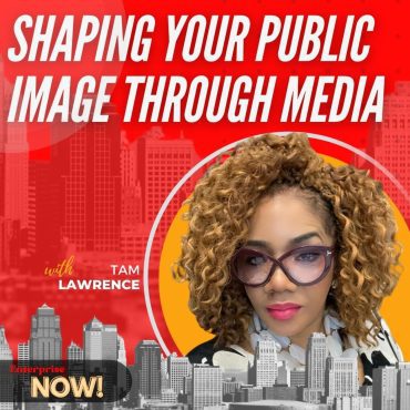 Black Podcasting - Ep 339: Shaping Your Public Image Through Media with Tam Lawrence