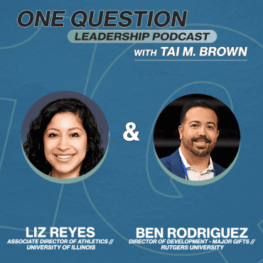 Black Podcasting - Liz Reyes of Illinois with Ben Rodriguez of Rutgers | LA_CAASA - One Question Leadership Podcast
