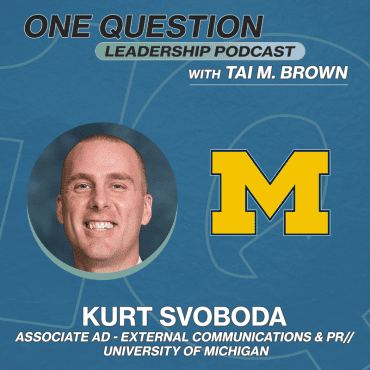 Black Podcasting - Kurt Svoboda | Associate AD for External Communication/PR | Michigan - One Question Leadership Podcast