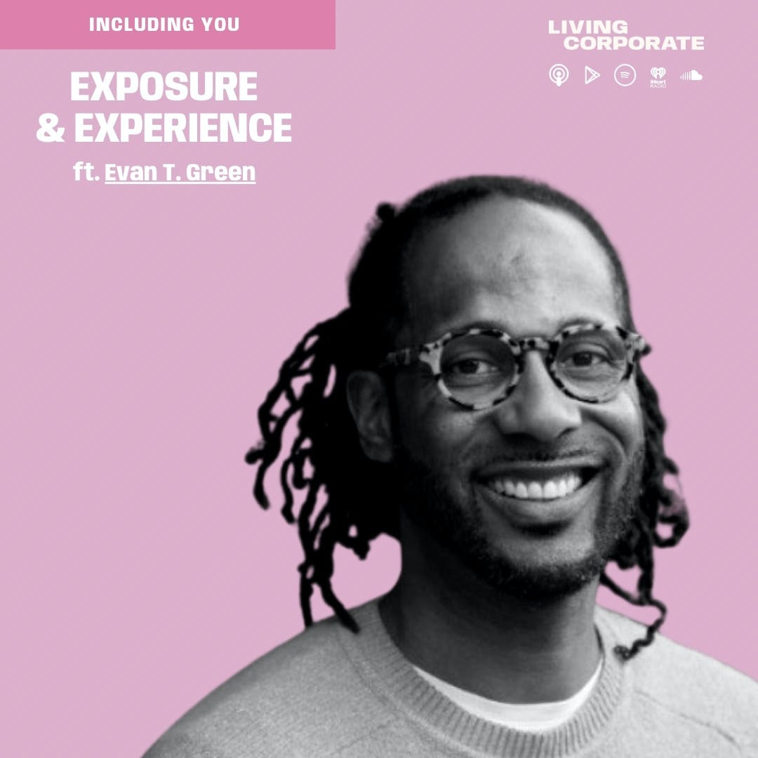 Black Podcasting - Including You : Exposure and Experience (ft. Evan T. Green)