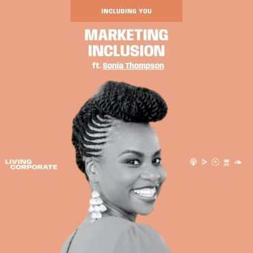 Black Podcasting - Including You : Marketing Inclusion (ft. Sonia Thompson)