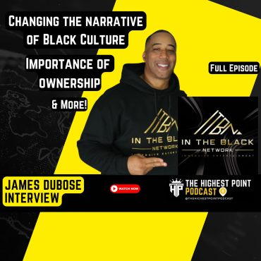 Black Podcasting - Changing the narrative of black culture, ownership importance, In The Black Network and more with James Dubose (Full Episode)