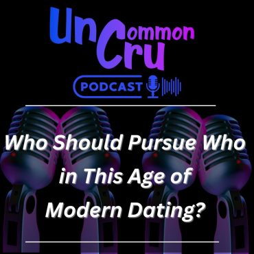 Black Podcasting - Who Should Pursue Who in This Age of Modern Dating?