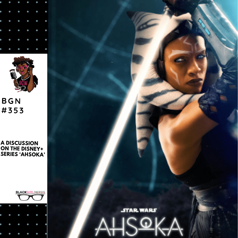 Black Podcasting - 371: PODCAST: A Discussion on the Disney+ Series 'Ashoka'