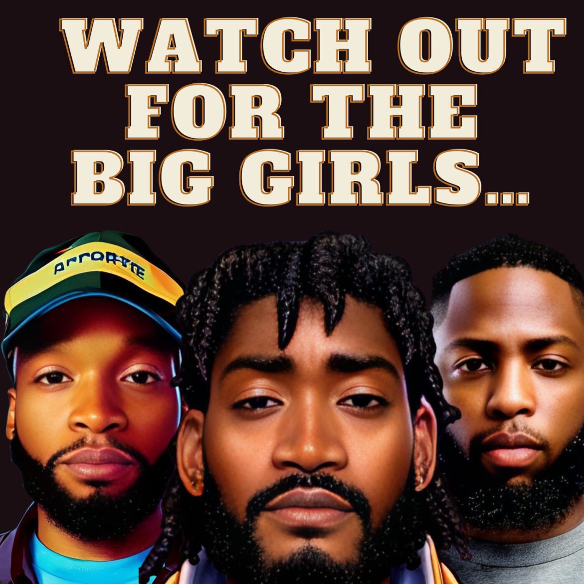 Black Podcasting - Watch Out For The Big Girls…