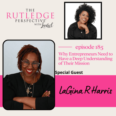 Black Podcasting - Why Entrepreneurs Need to Have a Deep Understanding of Their Mission Featuring LaGina R Harris