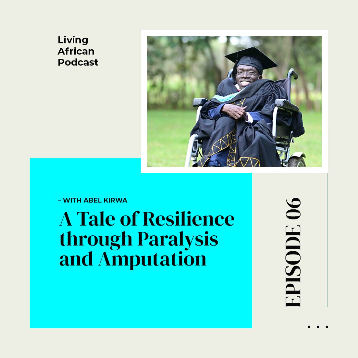 Black Podcasting - S3E6: A Tale of Resilience through Paralysis and Amputation – With Abel Kirwa