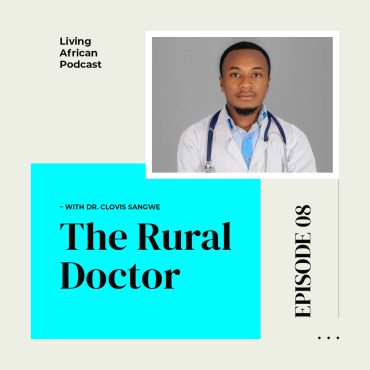 Black Podcasting - S3E8: The Rural Doctor – With Dr. Clovis Sangwe