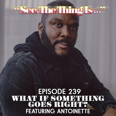 What If Something Goes Right? Ft. Antoinette Black Podcasting - What If Something Goes Right? Ft. Antoinette