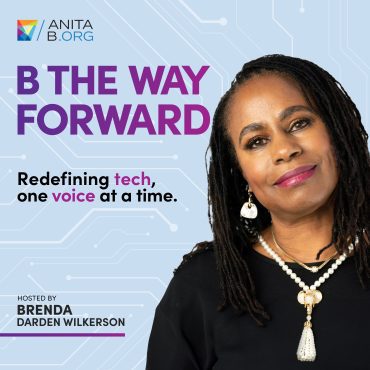 Black Podcasting - Introducing B The Way Forward - A new series from AnitaB.org