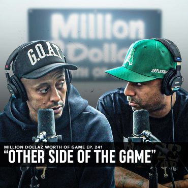 Black Podcasting - OTHER SIDE OF THE GAME: MILLION DOLLAZ WORTH OF GAME EPISODE 241