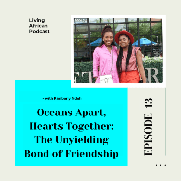 Black Podcasting - S3E13: The Unyielding Bond of Friendship with Kimberly Ndeh