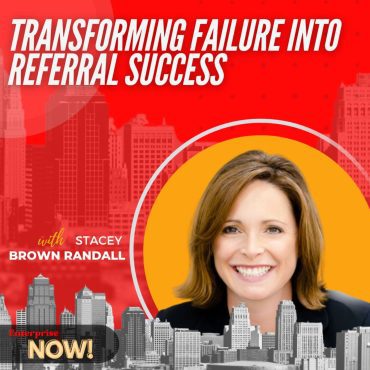 Black Podcasting - Ep 382: Transforming Failure into Referral Success with Stacey Brown Randall