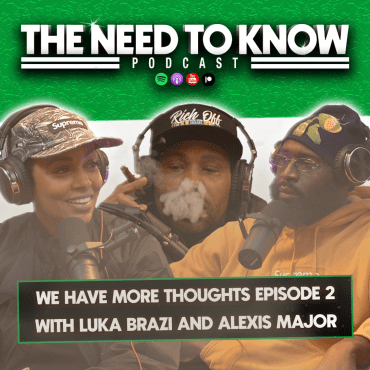Black Podcasting - "Big GUMBO" (with Luka Brazi & Alexis Major) | 'We Have More Thoughts' Episode 2