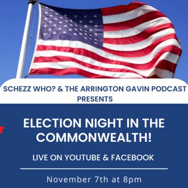 Black Podcasting - ELECTION NIGHT IN THE COMMONWEALTH! Presented by SchezzWho? & The Arrington Gavin Podcast