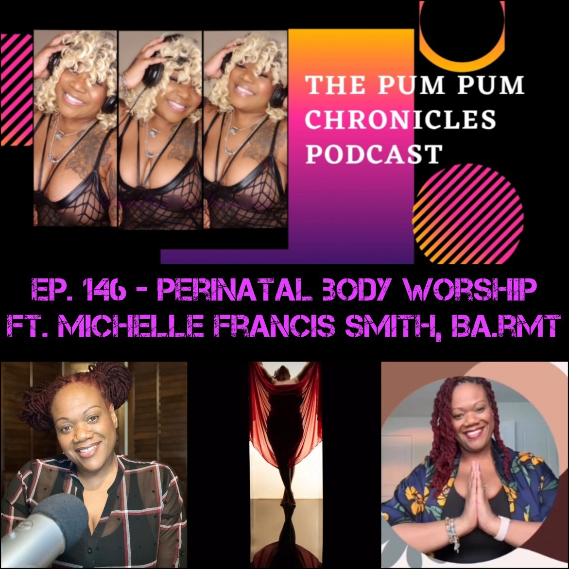 Black Podcasting - Ep. 146 - Perinatal Body Worship