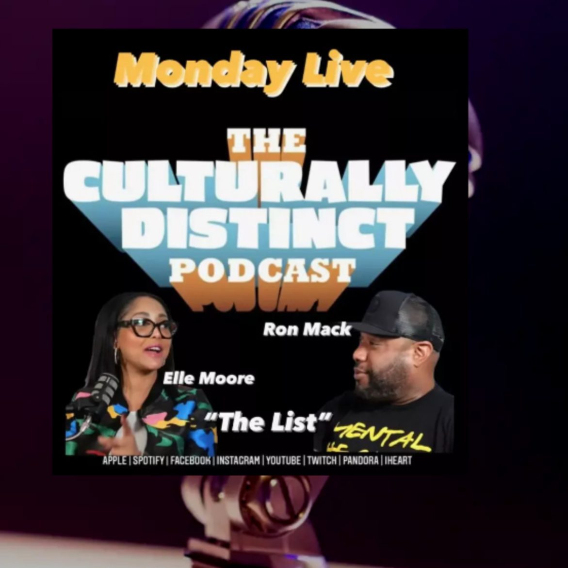 Black Podcasting - Ron Mack & Elle Moore | "The List" Convo | Episode 167