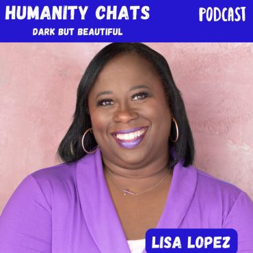 Black Podcasting - Dark But Beautiful - Lisa Lopez