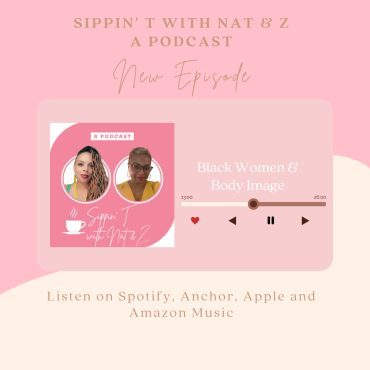 Black Women and Body Image Black Podcasting - Black Women and Body Image