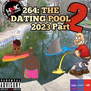 Black Podcasting - EPISODE 264: THE DATING POOL 2023 PART 2