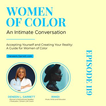 Black Podcasting - "Accepting Yourself and Creating Your Reality: A Guide for Women of Color" with RIMIDI