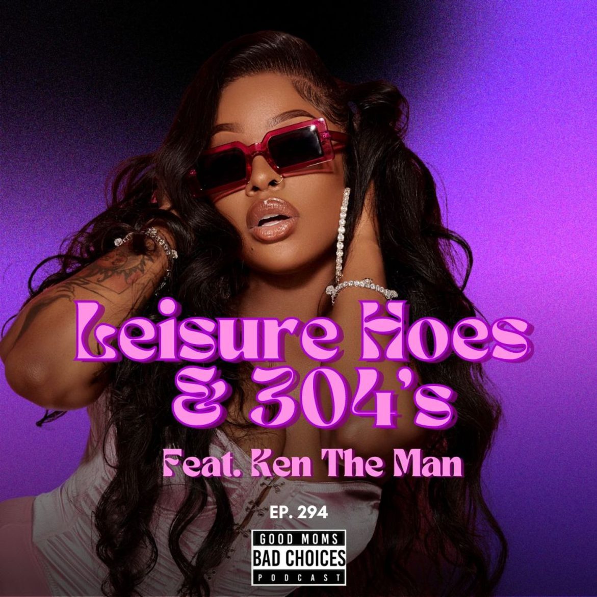 Black Podcasting - Leisure Hoe's & 304's feat. KenTheMan