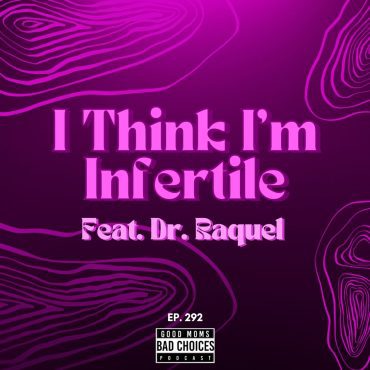 Black Podcasting - I Think I'm Infertile Feat. Dr. Raquel