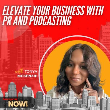 Black Podcasting - Ep 387: Elevate Your Business with PR and Podcasting with Tonya McKenzie