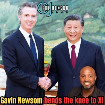 Black Podcasting - Gavin Newsom bends the knee to Xi