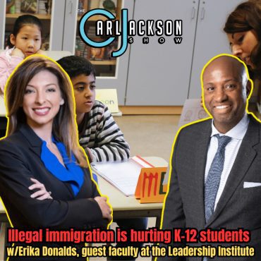 Black Podcasting - Illegal immigration is hurting K-12 students w/Erika Donalds, guest faculty at the Leadership Institute