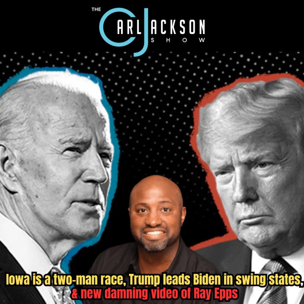 Black Podcasting - Iowa is a two-man race, Trump leads Biden in swing states, & new damning video of Ray Epps