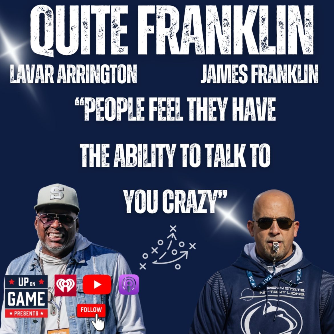 Black Podcasting - Up On Game Presents QUITE FRANKLIN With LaVar Arrington And Coach James Franklin People Feel They Have The Ability To Talk To You Crazy
