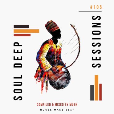 Black Podcasting - Episode 105: Soul Deep Sessions 105 mixed by Mush