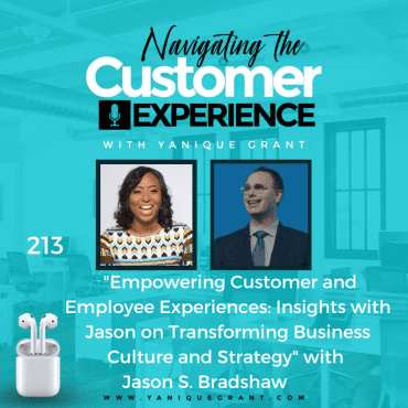 Black Podcasting - 213: Empowering Customer and Employee Experiences: Insights with Jason on Transforming Business Culture and Strategy with Jason S. Bradshaw