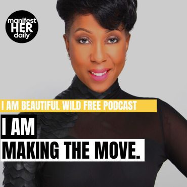 Black Podcasting - I AM MAKING THE MOVE: A Guided Meditation Podcast with Affirmations from the Bible by BWFwoman x manifestHER Daily