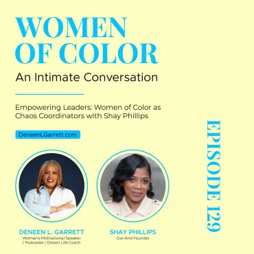Black Podcasting - Empowering Leaders: Women of Color as Chaos Coordinators with Shay Phillips