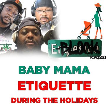 Baby Mama & The Holidays : The Ghetto Love Story Black Podcasting - Baby Mama & The Holidays : The Ghetto Love Story