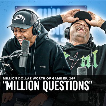 Black Podcasting - MILLION QUESTIONS: MILLION DOLLAZ WORTH OF GAME EPISODE 249