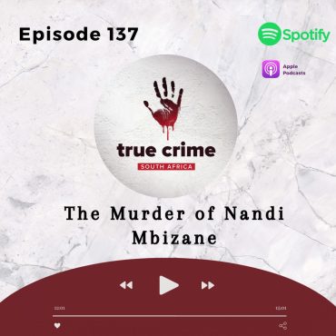 Black Podcasting - Episode 137 The Murder of Nandi Mbizane